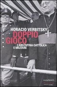Cover-Bild zum Titel 'Doppio gioco. L'Argentina cattolica e militare' von 'Horacio Verbitsky'
