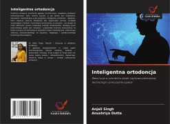 Cover-Bild zum Titel 'Inteligentna ortodoncja' von 'Anjali Singh, Anushriya Dutta'