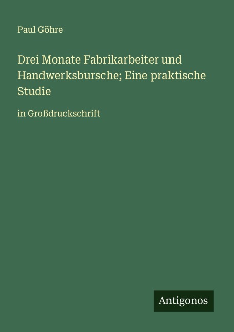 Drei Monate Fabrikarbeiter und Handwerksbursche; Eine praktische Studie - Paul Göhre
