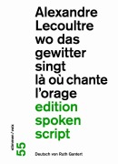 Cover-Bild zum Titel 'wo das gewitter singt / là où chante l'orage' von 'Alexandre Lecoultre'