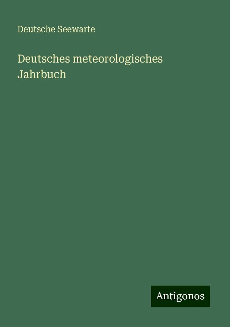Deutsches meteorologisches Jahrbuch - Deutsche Seewarte