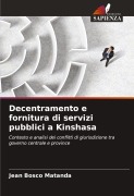 Cover-Bild zum Titel 'Decentramento e fornitura di servizi pubblici a Kinshasa' von 'Jean Bosco Matanda'