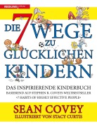 Cover-Bild zum Titel 'Die 7 Wege zu glücklichen Kindern' von 'Sean Covey'