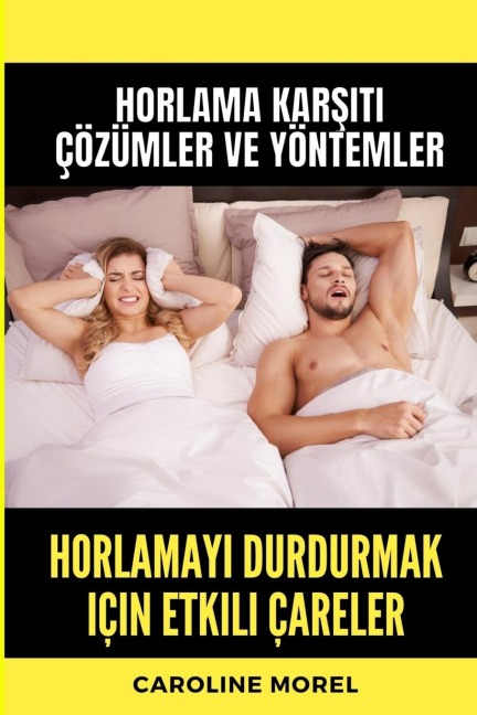 Horlamay¿ durdurmak için etkili çareler - Caroline Morel