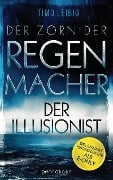 Cover-Bild zum Titel 'Der Zorn der Regenmacher - Der Illusionist' von 'Timo Leibig'