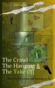 Cover-Bild zum Titel 'The Crawl The Hanging and The Take Off' von 'Sheldon SKN Burke'