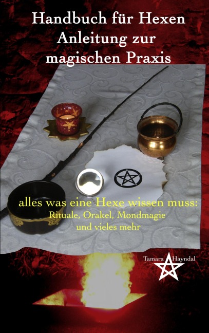 Handbuch für Hexen - Anleitung zur magischen Praxis - Tamara Hayndal