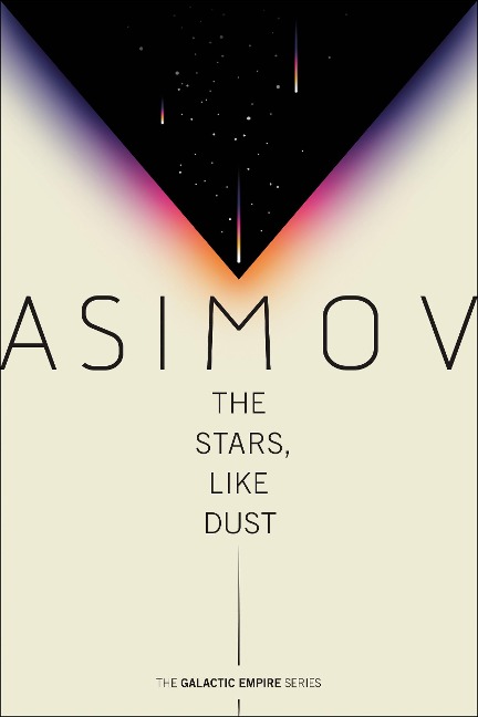 The Stars, Like Dust - Isaac Asimov
