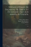 Cover-Bild zum Titel 'Voyage d'Italie, de Dalmatie, de Grece, et du Levant' von 'Jacob Spon, George Wheler, Henrik Boom'