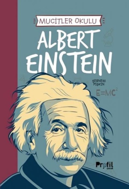 Albert Einstein - Mucitler Okulu - Sebnem Piskin