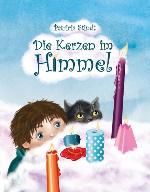 Die Kerzen im Himmel - Patricia Stindt