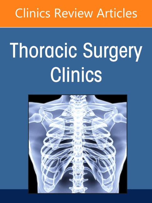 Precision Medicine in Thoracic Surgery, an Issue of Thoracic Surgery Clinics - 
