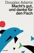 Cover-Bild zum Titel 'Macht`s gut und danke für den Fisch' von 'Douglas Adams'