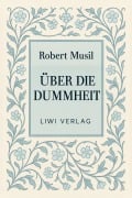 Cover-Bild zum Titel 'Robert Musil: Über die Dummheit. Neuausgabe' von 'Robert Musil'