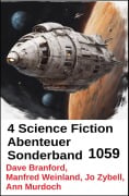 Cover-Bild zum Titel '4 Science Fiction Abenteuer Sonderband 1059' von 'Dave Branford, Ann Murdoch, Manfred Weinland, Jo Zybell'