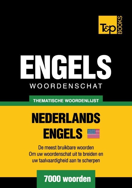 Thematische woordenschat Nederlands-Amerikaans-Engels - 7000 woorden - Andrey Taranov