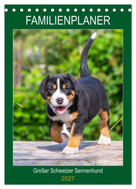 Familienplaner Großer Schweizer Sennenhund (Tischkalender 2027 DIN A5 hoch), CALVENDO Monatskalender - Sigrid Starick