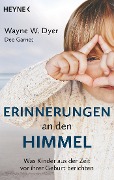 Cover-Bild zum Titel 'Erinnerungen an den Himmel' von 'Wayne W. Dyer, Dee Garnes'