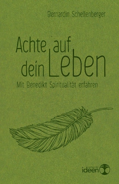 Achte auf dein Leben - Bernardin Schellenberger