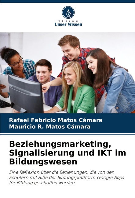 Beziehungsmarketing, Signalisierung und IKT im Bildungswesen - Rafael Fabricio Matos Cámara, Mauricio R. Matos Cámara