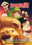 Cover-Bild zum Titel 'MOSAIK Anna, Bella & Caramella - Bei Zaren und Caesaren' von 'Mosaik Team'