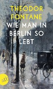 Cover-Bild zum Titel 'Wie man in Berlin so lebt' von 'Theodor Fontane'