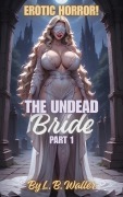 Cover-Bild zum Titel 'The Undead Bride (Part 1)' von 'L. B. Waller'