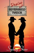 Desire at Riverbend Ranch - Sydney Shaw