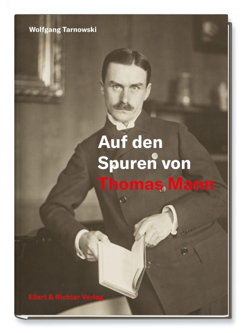 Auf den Spuren von Thomas Mann - Wolfgang Tarnowski