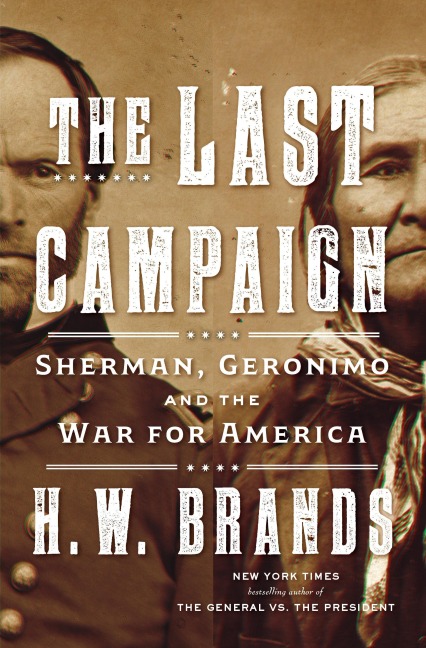 The Last Campaign - H W Brands
