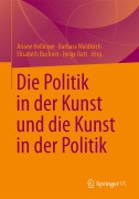 Cover-Bild zum Titel 'Die Politik in der Kunst und die Kunst in der Politik' von ''