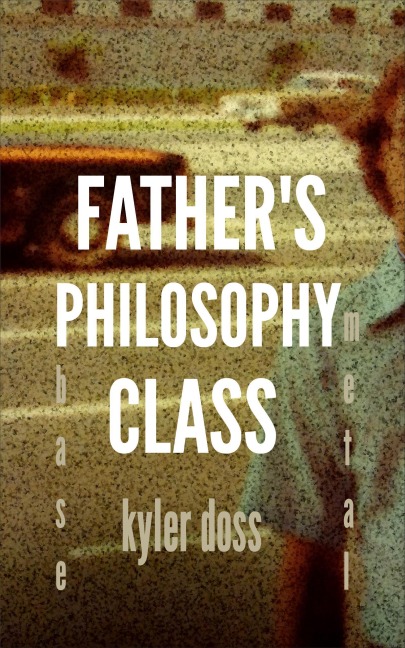 Father's Philosophy Class - Kyler Doss