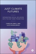 Cover-Bild zum Titel 'Just Climate Futures' von 'Carolyn Snell, Lucie Middlemiss'