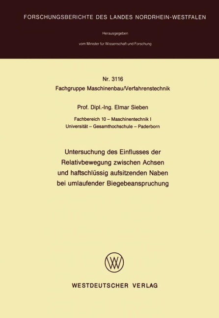Untersuchung des Einflusses der Relativbewegung zwischen Achsen und haftschlüssig aufsitzenden Naben bei umlaufender Biegebeanspruchung - Elmar Sieben