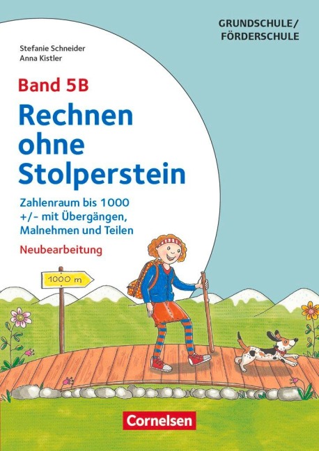 Rechnen ohne Stolperstein - Neubearbeitung Band 5B - Zahlenraum bis 1000 +/- mit Übergängen, Malnehmen und Teilen - Stefanie Schneider, Anna Kistler