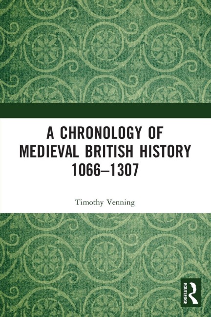 A Chronology of Medieval British History - Timothy Venning