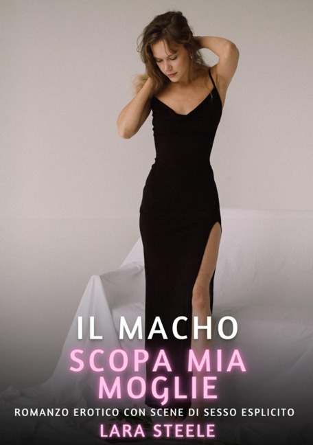 Il Macho scopa mia Moglie - Lara Steele