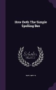 Cover-Bild zum Titel 'How Doth The Simple Spelling Bee' von 'Owen Wister'