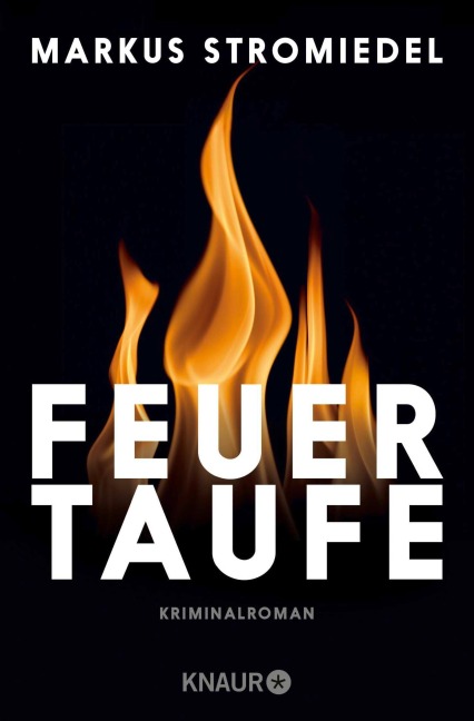 Feuertaufe - Markus Stromiedel