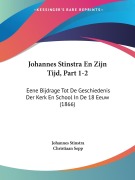 Cover-Bild zum Titel 'Johannes Stinstra En Zijn Tijd, Part 1-2' von 'Johannes Stinstra, Christiaan Sepp'