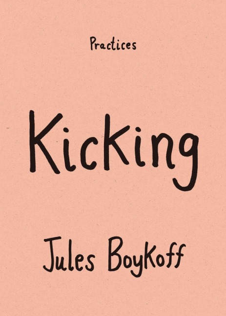 Kicking - Jules Boykoff