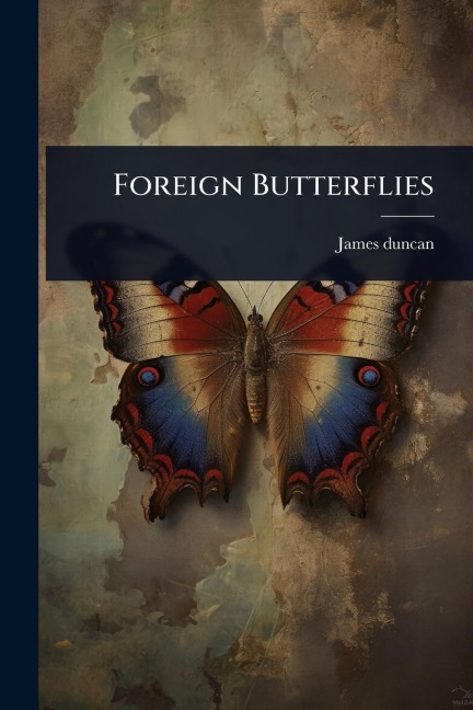 Foreign Butterflies - James Duncan
