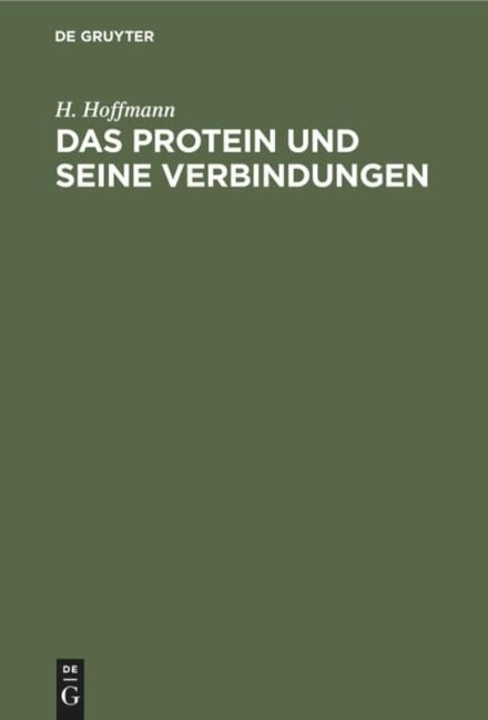 Das Protein und seine Verbindungen - H. Hoffmann