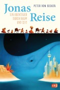 Cover-Bild zum Titel 'Jonas Reise - Ein Abenteuer durch Raum und Zeit' von 'Peter von Becker'
