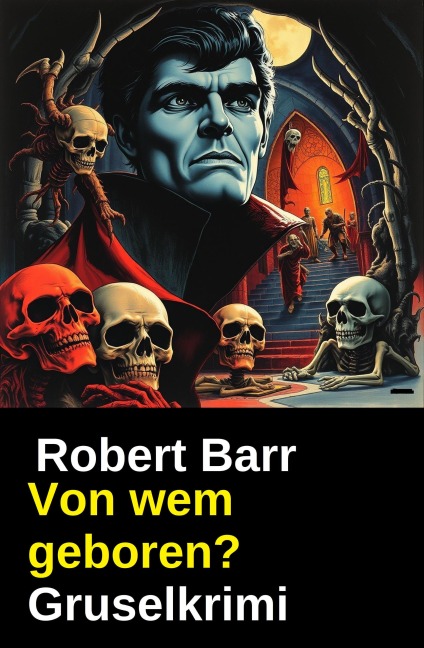 Von wem geboren? Gruselkrimi - Robert Barr