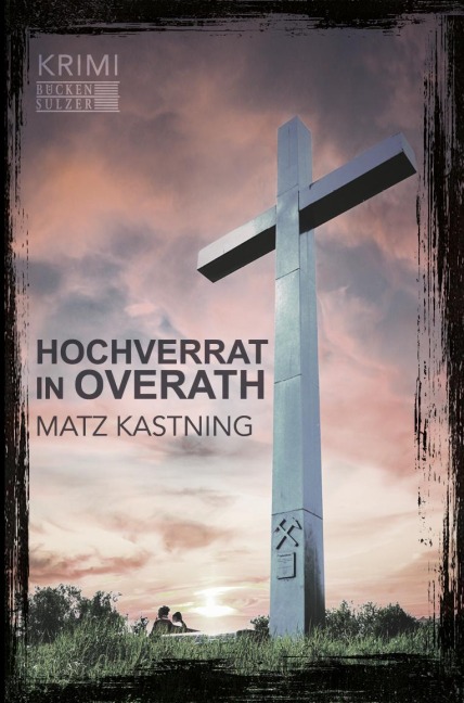 Hochverrat in Overath - Matz Kastning
