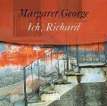 Ich, Richard - Elizabeth George