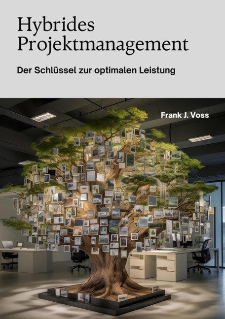 Hybrides Projektmanagement - Frank J. Voss