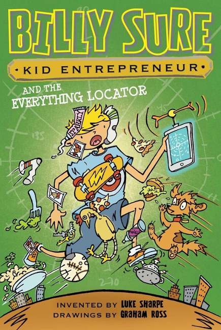 Billy Sure Kid Entrepreneur and the Everything Locator - Luke Sharpe