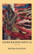 Cover-Bild zum Titel 'Leurs Racines Sont L' von 'Roger Geaniton'